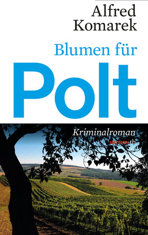 Buchcover Blumen für Polt | Alfred Komarek | EAN 9783852189437 | ISBN 3-85218-943-8 | ISBN 978-3-85218-943-7