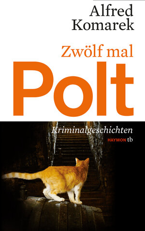 Buchcover Zwölf mal Polt | Alfred Komarek | EAN 9783852189475 | ISBN 3-85218-947-0 | ISBN 978-3-85218-947-5