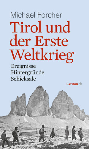 Buchcover Tirol und der Erste Weltkrieg | Michael Forcher | EAN 9783852189642 | ISBN 3-85218-964-0 | ISBN 978-3-85218-964-2