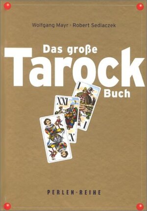 Buchcover Das große Tarock-Buch | Wolfgang Mayr | EAN 9783852234625 | ISBN 3-85223-462-X | ISBN 978-3-85223-462-5
