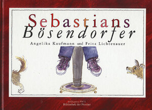 Buchcover Sebastian Bösendorfer | Fritz Lichtenauer | EAN 9783852520216 | ISBN 3-85252-021-5 | ISBN 978-3-85252-021-6