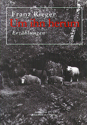 Buchcover Um ihn herum | Franz Rieger | EAN 9783852520612 | ISBN 3-85252-061-4 | ISBN 978-3-85252-061-2