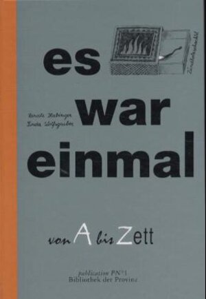 Buchcover Es war einmal von Abis Zett | Renate Habinger | EAN 9783852523286 | ISBN 3-85252-328-1 | ISBN 978-3-85252-328-6