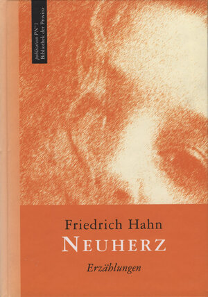 Buchcover Neuherz | Friedrich Hahn | EAN 9783852524160 | ISBN 3-85252-416-4 | ISBN 978-3-85252-416-0