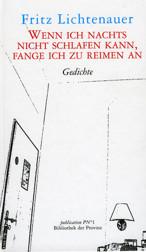 Buchcover Wenn ich Nachts nicht schlafen kann, fange ich zu reimen an | Fritz Lichtenauer | EAN 9783852525723 | ISBN 3-85252-572-1 | ISBN 978-3-85252-572-3