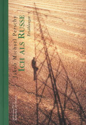 Buchcover Ich als Russe | Jakob Michael Perschy | EAN 9783852526492 | ISBN 3-85252-649-3 | ISBN 978-3-85252-649-2