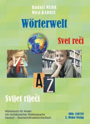 Buchcover Wörterwelt. Wörterbuch Deutsch-Bosnisch/Kroatisch/Serbisch für Kinder mit nichtdeutscher Muttersprache | Rudolf Muhr | EAN 9783852533636 | ISBN 3-85253-363-5 | ISBN 978-3-85253-363-6