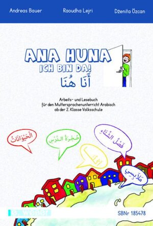 Buchcover Ana huna - Ich bin da Arabisch | Andreas Bauer | EAN 9783852535647 | ISBN 3-85253-564-6 | ISBN 978-3-85253-564-7