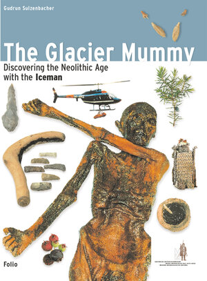 Buchcover The Glacier Mummy | Gudrun Sulzenbacher | EAN 9783852561998 | ISBN 3-85256-199-X | ISBN 978-3-85256-199-8