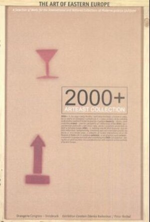 Buchcover Arteast 2000+ - The Art of Eastern Europe  | EAN 9783852562018 | ISBN 3-85256-201-5 | ISBN 978-3-85256-201-8