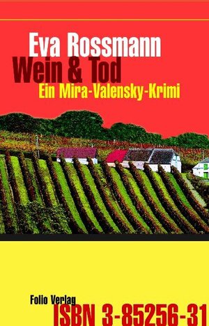 Wein und Tod: Ein Mira-Valensky-Krimi