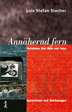 Buchcover Annähernd fern | Luis Stefan Stecher | EAN 9783852563138 | ISBN 3-85256-313-5 | ISBN 978-3-85256-313-8