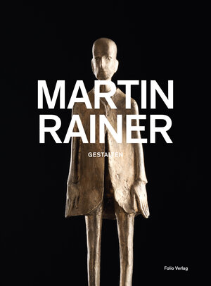 Buchcover Martin Rainer. Gestalten | Martin Rainer | EAN 9783852566344 | ISBN 3-85256-634-7 | ISBN 978-3-85256-634-4