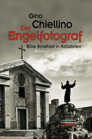 Buchcover Der Engelfotograf | Gino Chiellino | EAN 9783852567013 | ISBN 3-85256-701-7 | ISBN 978-3-85256-701-3