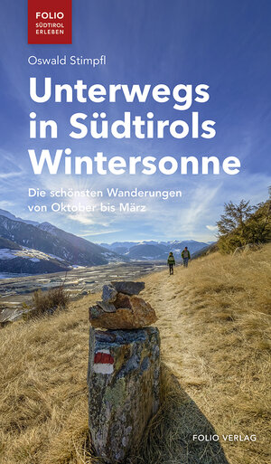 Buchcover Unterwegs in Südtirols Wintersonne | Oswald Stimpfl | EAN 9783852567617 | ISBN 3-85256-761-0 | ISBN 978-3-85256-761-7