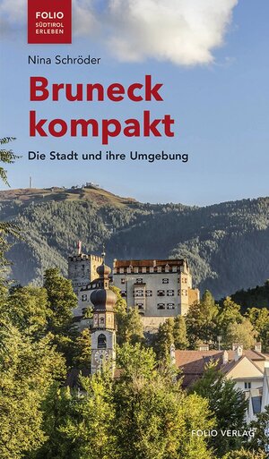 Buchcover Bruneck kompakt | Nina Schröder | EAN 9783852567846 | ISBN 3-85256-784-X | ISBN 978-3-85256-784-6