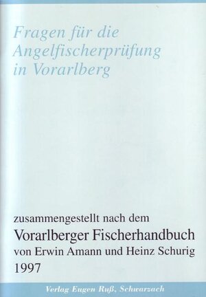 Buchcover Fragen für die Angelfischerprüfung in Vorarlberg | Erwin Amann | EAN 9783852580562 | ISBN 3-85258-056-0 | ISBN 978-3-85258-056-2