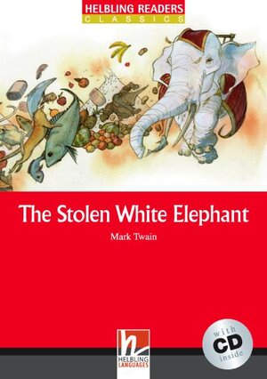 Buchcover Helbling Readers Red Series, Level 3 / The Stolen White Elephant | Mark Twain | EAN 9783852720029 | ISBN 3-85272-002-8 | ISBN 978-3-85272-002-9