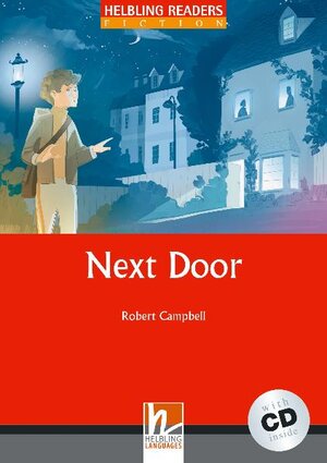 Buchcover Helbling Readers Red Series, Level 1 / Next Door, mit 1 Audio-CD | Robert Campbell | EAN 9783852721613 | ISBN 3-85272-161-X | ISBN 978-3-85272-161-3