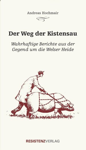 Buchcover Der Weg der Kistensau | Andreas Hochmair | EAN 9783852852881 | ISBN 3-85285-288-9 | ISBN 978-3-85285-288-1