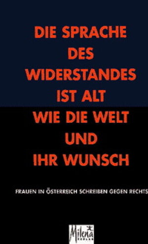 Die Sprache des Widerstandes ist alt wie die Welt und ihr Wunsch