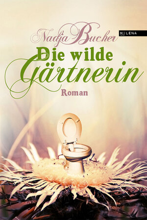 Buchcover Die wilde Gärtnerin | Nadja Bucher | EAN 9783852862378 | ISBN 3-85286-237-X | ISBN 978-3-85286-237-8