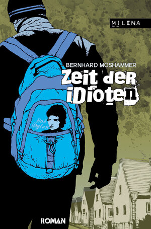 Buchcover Zeit der Idioten | Bernhard Moshammer | EAN 9783852862514 | ISBN 3-85286-251-5 | ISBN 978-3-85286-251-4