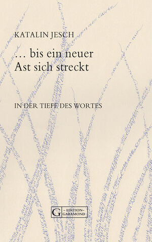 Buchcover „… bis ein neuer Ast sich streckt“ | Katalin Jesch | EAN 9783853060575 | ISBN 3-85306-057-9 | ISBN 978-3-85306-057-5