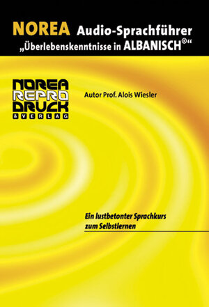 Buchcover NOREA Audio-Sprachführer "Überlebenskenntnisse in Albanisch" | Alois Wiesler | EAN 9783853120545 | ISBN 3-85312-054-7 | ISBN 978-3-85312-054-5