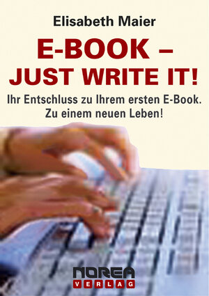Buchcover E-Book- Just write it! | Elisabeth Maier | EAN 9783853121054 | ISBN 3-85312-105-5 | ISBN 978-3-85312-105-4