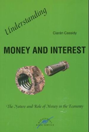Buchcover Understanding Money and Interest | Ciarán Cassidy | EAN 9783853210031 | ISBN 3-85321-003-1 | ISBN 978-3-85321-003-1
