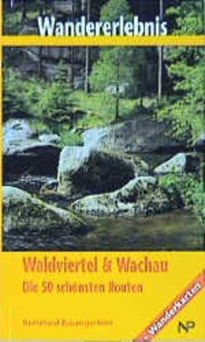 Buchcover Wandererlebnis Waldviertel & Wachau | Bernhard Baumgartner | EAN 9783853260449 | ISBN 3-85326-044-6 | ISBN 978-3-85326-044-9