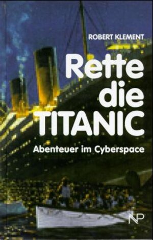 Buchcover Rette die Titanic | Robert Klement | EAN 9783853260968 | ISBN 3-85326-096-9 | ISBN 978-3-85326-096-8