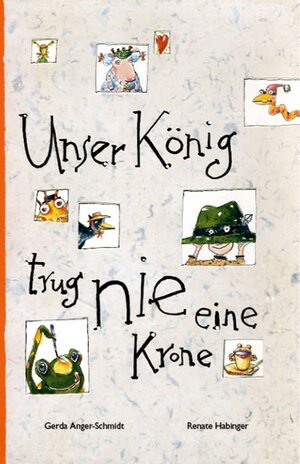 Buchcover Unser König tug nie eine Krone | Gerda Anger-Schmidt | EAN 9783853262962 | ISBN 3-85326-296-1 | ISBN 978-3-85326-296-2