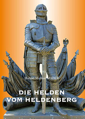 Buchcover Die Helden vom Heldenberg | Michael Mader | EAN 9783853331545 | ISBN 3-85333-154-8 | ISBN 978-3-85333-154-5