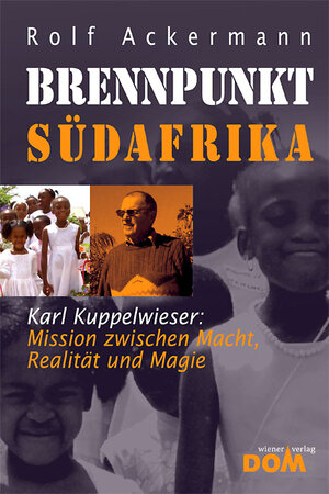 Buchcover Brennpunkt Südafrika | Rolf Ackermann | EAN 9783853512074 | ISBN 3-85351-207-0 | ISBN 978-3-85351-207-4