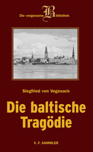 Die Baltische Tragödie; Eine Romantrilogie