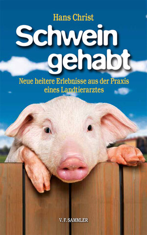 Buchcover Schwein gehabt | Hans Christ | EAN 9783853653197 | ISBN 3-85365-319-7 | ISBN 978-3-85365-319-7