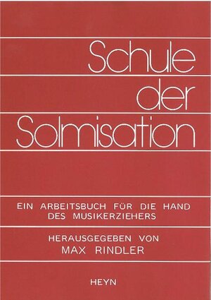 Buchcover Schule der Solmisation | Max Rindler | EAN 9783853663424 | ISBN 3-85366-342-7 | ISBN 978-3-85366-342-4