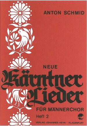 Buchcover Neue Kärntner Lieder | Anton Schmid | EAN 9783853664612 | ISBN 3-85366-461-X | ISBN 978-3-85366-461-2