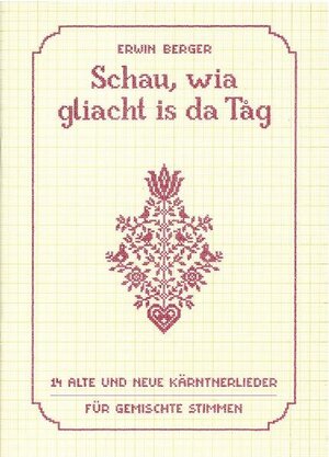 Buchcover Schau, wia gliacht is da Tåg | Erwin Berger | EAN 9783853664742 | ISBN 3-85366-474-1 | ISBN 978-3-85366-474-2