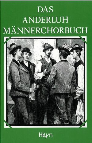 Buchcover Das Anderluh Männerchorbuch  | EAN 9783853665053 | ISBN 3-85366-505-5 | ISBN 978-3-85366-505-3