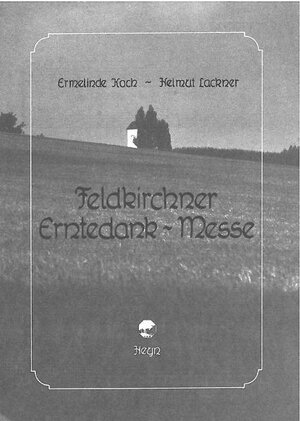 Buchcover Feldkirchner Erntedank-Messe | Helmut Lackner | EAN 9783853665251 | ISBN 3-85366-525-X | ISBN 978-3-85366-525-1