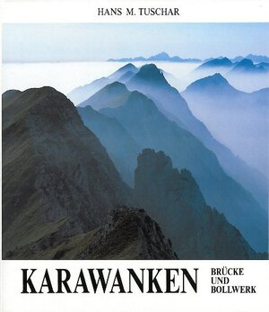 Buchcover Karawanken | Hans M Tuschar | EAN 9783853665473 | ISBN 3-85366-547-0 | ISBN 978-3-85366-547-3