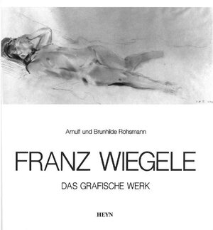 Buchcover Franz Wiegele 1887-1944 | Arnulf Rohsmann | EAN 9783853665831 | ISBN 3-85366-583-7 | ISBN 978-3-85366-583-1