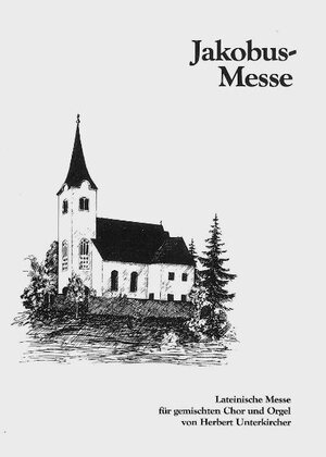 Buchcover Jakobus-Messe | Herbert Unterkircher | EAN 9783853666517 | ISBN 3-85366-651-5 | ISBN 978-3-85366-651-7