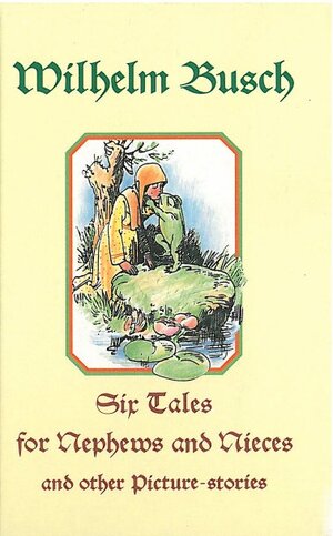 Buchcover Six tales for Nephews and Nieces and other Picture-stories | Wilhelm Busch | EAN 9783853667057 | ISBN 3-85366-705-8 | ISBN 978-3-85366-705-7