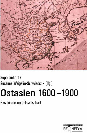 Ostasien 1600 - 1900: Geschichte und Gesellschaft