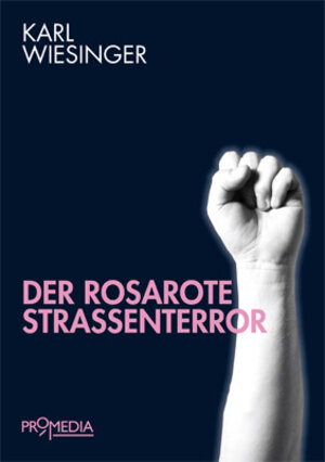Buchcover Der rosarote Straßenterror | Karl Wiesinger | EAN 9783853713365 | ISBN 3-85371-336-X | ISBN 978-3-85371-336-5