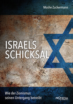 Buchcover Israels Schicksal | Moshe Zuckermann | EAN 9783853713754 | ISBN 3-85371-375-0 | ISBN 978-3-85371-375-4